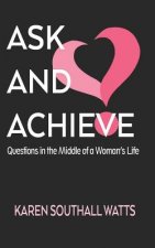 Ask and Achieve: Questions in the middle of a woman's life