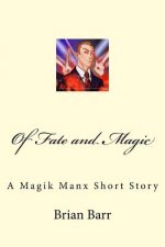 Of Fate and Magic: A Magik Manx Short Story