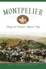 Montpelier: Images of Vermont's Capital City