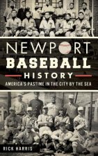 Newport Baseball History: America's Pastime in the City by the Sea