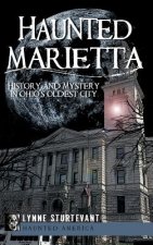 Haunted Marietta: History and Mystery in Ohio's Oldest City
