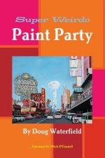 Super Weirdo Paint Party