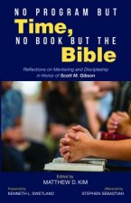No Program But Time, No Book But the Bible