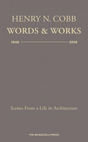 Henry N. Cobb: Words and Works 1948-2018