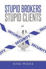 Stupid Brokers - Stupid Clients