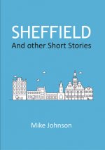 Sheffield: And other Short Stories