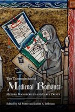 Transmission of Medieval Romance - Metres, Manuscripts and E
