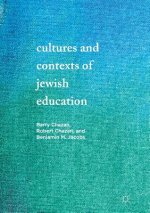 Cultures and Contexts of Jewish Education