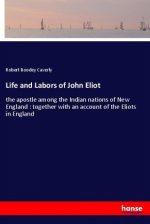Life and Labors of John Eliot