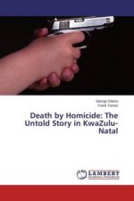 Death by Homicide: The Untold Story in KwaZulu-Natal