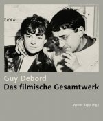 Guy Debord - Das filmische Gesamtwerk