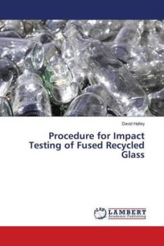 Procedure for Impact Testing of Fused Recycled Glass (David Halley)(Miękka)