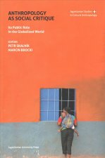 Anthropology as Social Critique - Its Public Role in the Globalized World