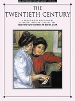 An Anthology of Piano Music Volume 4: The Twentieth Century