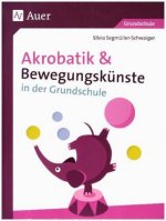 Akrobatik und Bewegungskünste in der Grundschule