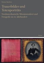 Trauerbilder und Totenporträts
