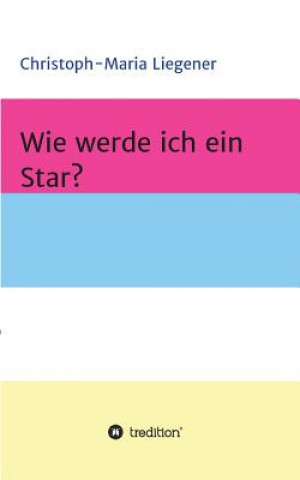 Wie werde ich ein Star?