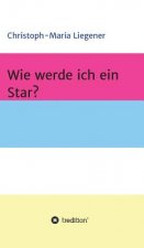 Wie werde ich ein Star?