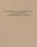 Das Römische Holz-Erde-Kastell auf der Breitung in Weißenburg i. Bay.