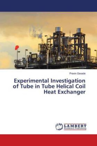 Experimental Investigation of Tube in Tube Helical Coil Heat Exchanger