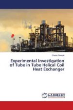 Experimental Investigation of Tube in Tube Helical Coil Heat Exchanger