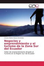 Negocios y emprendimiento y el turismo de la Zona Sur del Ecuador