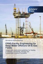 FPSO Facility Engineering for Deep Water Offshore Oil & Gas Fields