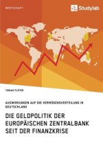 Geldpolitik der Europaischen Zentralbank seit der Finanzkrise. Auswirkungen auf die Vermoegensverteilung in Deutschland