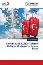 Harran 2023 Kültür Turizmi Gelisim Stratejisi ve Eylem Plani