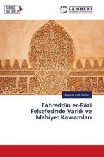 Fahreddîn er-Râzî Felsefesinde Varlik ve Mahiyet Kavramlari