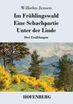 Im Fruhlingswald / Eine Schachpartie / Unter der Linde