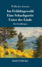 Im Fruhlingswald / Eine Schachpartie / Unter der Linde