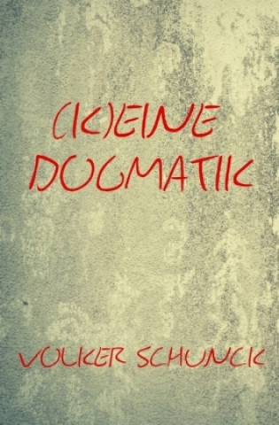 (K)eine Dogmatik