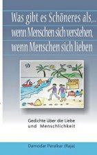 Was gibt es Schoeneres, als ... wenn Menschen sich verstehen, wenn Menschen sich lieben