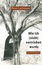Wie ich (nicht) vertrieben wurde