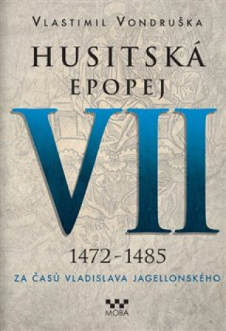 Husitská epopej VII 1472-1485