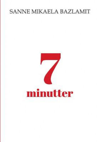 7 minutter