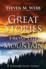 Great Stories from the Mountain: 8 Expansive Short Stories
