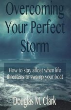 Overcoming Your Perfect Storm