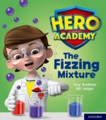 Hero Academy: Oxford Level 3, Yellow Book Band: The Fizzing Mixture
