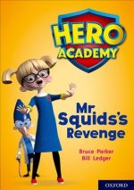 Hero Academy: Oxford Level 11, Lime Book Band: Mr Squid's Revenge