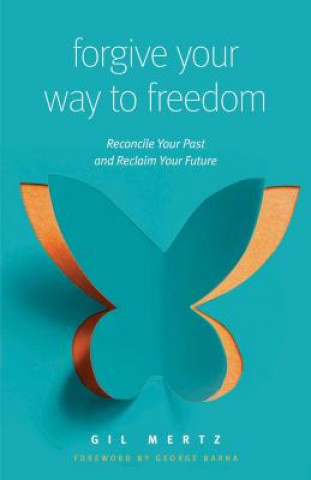Forgiving Your Way to Freedom