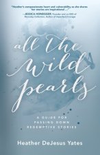 ALL THE WILD PEARLS