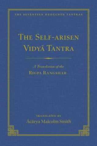 Self-Arisen Vidya Tantra (Volume 1), The and The Self-Liberated Vidya Tantra (Volume 2)