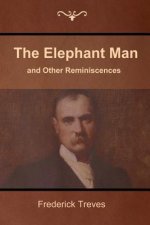 Elephant Man and Other Reminiscences