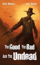 Good the Bad and the Undead