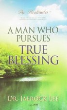 Man Who Pursues True Blessing