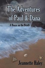 The Adventures of Paul and Dana: A House on the Beach