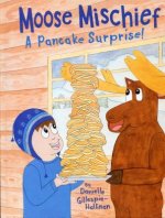 Moose Mischief: A Pancake Surprise!