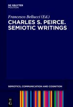 Charles S. Peirce. Selected Writings on Semiotics, 1894-1912